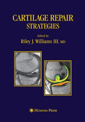 Cartilage Repair Strategies - Williams, Riley J (Editor), and Peterson, L (Foreword by), and Cole, B J (Foreword by)