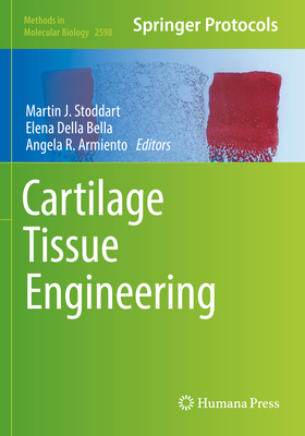 Cartilage Tissue Engineering - Stoddart, Martin J. (Editor), and Della Bella, Elena (Editor), and Armiento, Angela R. (Editor)