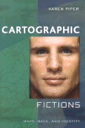 Cartographic Fictions: Maps, Race, and Identity