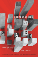 Cartographies of Place: Navigating the Urban