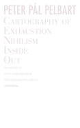 Cartography of Exhaustion: Nihilism Inside Out