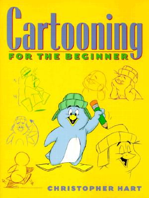 Cartooning for the Beginner - Hart, Christopher