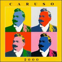 Caruso 2000 - Enrico Caruso (tenor)