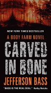 Carved in Bone: A Body Farm Novel