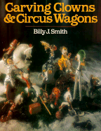 Carving Clowns and Circus Wagons