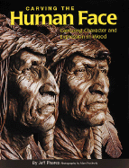 Carving the Human Face: Capturing Character and Expression in Wood