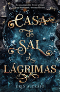 Casa de Sal Y L�grimas / House of Salt and Sorrows