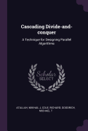 Cascading Divide-and-conquer: A Technique for Designing Parallel Algorithms
