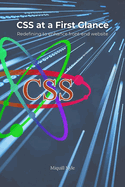 Cascading Style Sheets at a first glance: BOOK 1: Redefining to enhance front-end website