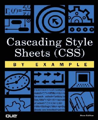Cascading Style Sheets (Css) by Example - Callihan, Steve