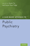 Case-Based Approach to Public Psychiatry
