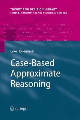 Case-Based Approximate Reasoning - H�llermeier, Eyke