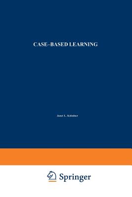 Case-Based Learning - Kolodner, Janet L (Editor)