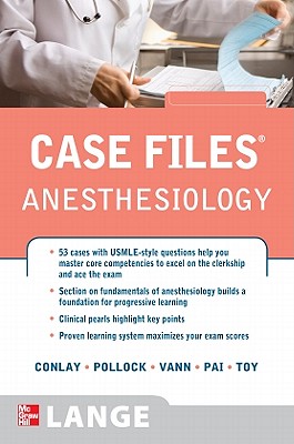 Case Files Anesthesiology - Conlay, Lydia, and Pollock, Julia, and Vann, Mary Ann