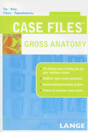 Case Files: Gross Anatomy
