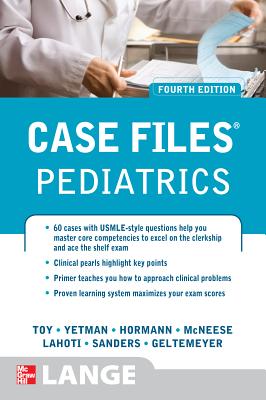Case Files Pediatrics - Toy, Eugene, and Yetman, Robert, and Hormann, Mark