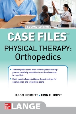 Case Files: Physical Therapy: Orthopedics, Second Edition - Brumitt, Jason, and Jobst, Erin E