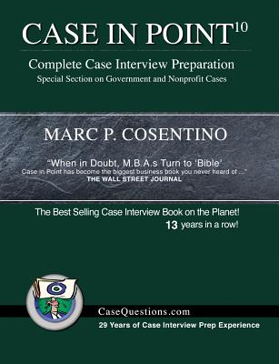 Case in Point 10: Complete Case Interview Preparation - Cosentino, Marc P