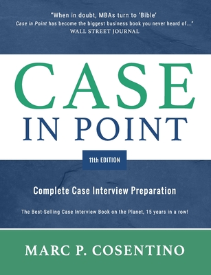 Case in Point 11: Complete Case Interview Preparation - Cosentino, Marc Patrick