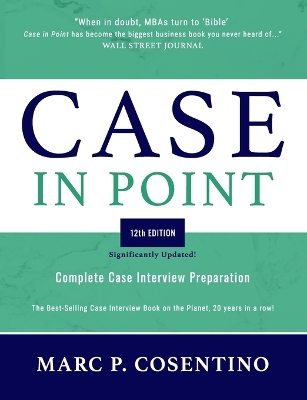 Case in Point 12: Complete Case Interview Preparation - Cosentino, Marc Patrick