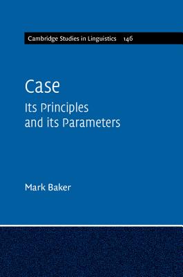 Case: Its Principles and its Parameters - Baker, Mark
