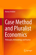 Case Method and Pluralist Economics: Philosophy, Methodology and Practice