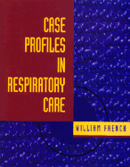 Case Profiles in Respiratory Care