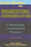 Case Studies for Organizational Communication: Understanding Communication Processes