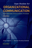 Case Studies for Organizational Communication: Understanding Communication Processes