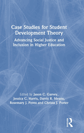 Case Studies for Student Development Theory: Advancing Social Justice and Inclusion in Higher Education