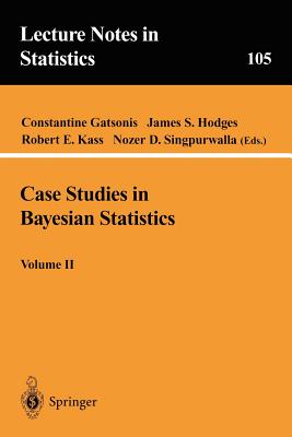 Case Studies in Bayesian Statistics, Volume II - Gatsonis, Constantine (Editor), and Hodges, James S (Editor), and Kaas, Robert E (Editor)