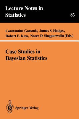 Case Studies in Bayesian Statistics - Gatsonis, Constantine (Editor), and Hodges, James S (Editor), and Kass, Robert E (Editor)