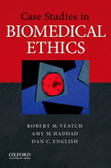 Case Studies in Biomedical Ethics: Decision-Making, Principles, and Cases