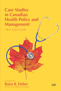 Case Studies in Canadian Health Policy and Management, Third Edition