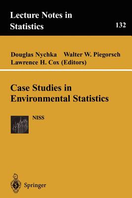 Case Studies in Environmental Statistics - Nychka, Douglas (Editor), and Piegorsch, Walter W, Dr. (Editor), and Cox, Lawrence H (Editor)