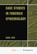 Case Studies in Forensic Epidemiology
