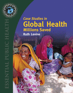 Case Studies in Global Health: Millions Saved: .