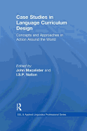 Case Studies in Language Curriculum Design: Concepts and Approaches in Action Around the World