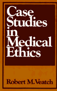 Case Studies in Medical Ethics