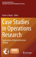 Case Studies in Operations Research: Applications of Optimal Decision Making