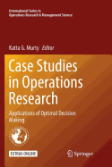 Case Studies in Operations Research: Applications of Optimal Decision Making