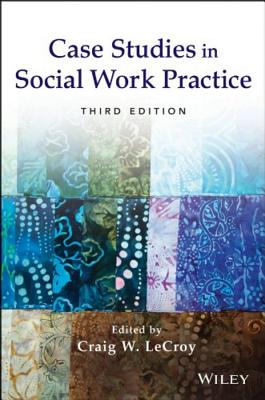 Case Studies in Social Work Practice - LeCroy, Craig W (Editor)