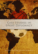 Case Studies in Sport Diplomacy