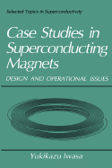 Case Studies in Superconducting Magnets: Design and Operational Issues