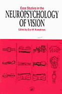 Case Studies in the Neuropsychology of Vision