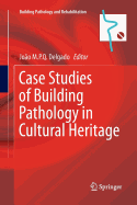 Case Studies of Building Pathology in Cultural Heritage