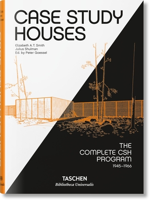 Case Study Houses. The Complete CSH Program 1945-1966 - Smith, Elizabeth A. T., and G�ssel, Peter (Editor)