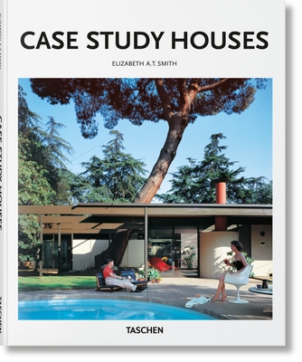 Case Study Houses - Smith, Elizabeth A T, and G�ssel, Peter (Editor)
