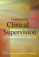 Casebook for Clinical Supervision: A Competency-Based Approach