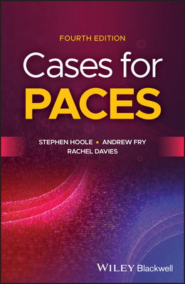 Cases for PACES - Hoole, Stephen, and Fry, Andrew, and Davies, Rachel